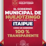 Gobierno Municipal de Huejotzingo logra reconocimiento como Gobierno 100% transparente